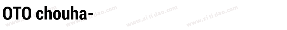 OTO chouha字体转换